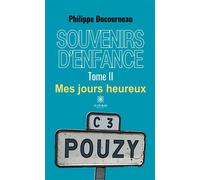 Souvenirs d'enfance Tome II:Mes jours heureux - Philippe Ducourneau - Le Lys Bleu - broché - Témoignage
