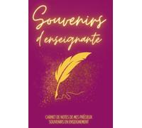 Souvenirs d'enseignante: Carnet de notes de mes précieux souvenirs en enseignement