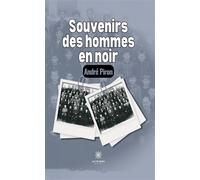 Souvenirs des hommes en noir - André Piron - Le Lys Bleu - broché - Roman