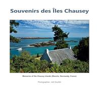 Souvenirs des Îles Chausey: Memories of the Chausey Islands (Manche, Normandy, France)