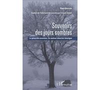 Souvenirs des jours sombres: Le génocide arménien Un pasteur alsacien témoigne
