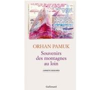 Orhan Pamuk – Souvenirs des montagnes au loin – Carnets dessinés – Relié