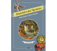 Souvenirs Des Pyrénées - Objets D'histoire & Histoires D'hommes