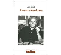 Souvenirs désordonnés - José Corti - Corti - broché - Roman