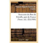 Souvenirs du Bon de Frénilly, pair de France 1768-1828