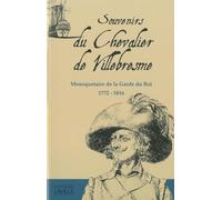 Souvenirs du Chevalier de Villebresme: Mousquetaire de la Garde du Roi, 1772-1816