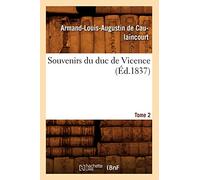 Souvenirs du duc de Vicence. Tome 2 (Éd.1837) ed.1837 - Armand-Louis-Augustin Caulaincourt - Hachette Bnf - broché - Livre