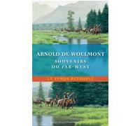 Souvenirs du Far-West Arnold de Woelmont (Auteur), Philippe Artières (Edité par)