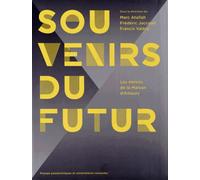 Souvenirs du futur Les miroirs de la Maison d'Ailleurs. - Marc Atallah - Presses Polytechniques Romandes - broché - Beau livre