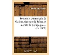 Souvenirs du marquis de Valfons, vicomte de Sebourg, comte de Blandèques (Éd.1860) - Charles Valfons - Hachette Bnf - broché - Livre