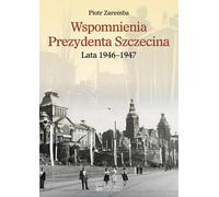 Souvenirs du président de Szczecin. 1946-1947