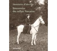 Souvenirs du rallye Navarre - Henriette d' Ideville - Montbel Eds De - broché - Biographie