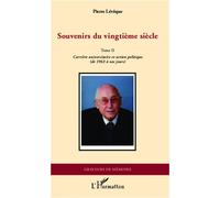 Souvenirs du vingtième siècle Tome II - Carrière universitaire et action politique - Pierre Lévêque - L'harmattan - broché - Etude