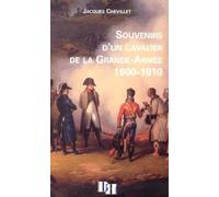 Souvenirs d'un cavalier de la Grande-Armée 1800-1810