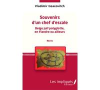 Souvenirs d'un chef d'escale Belge juif polyglotte, en Flandre ou ailleurs (récits)