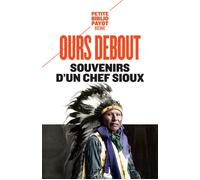 Ours Debout – Souvenirs d'un chef Sioux – Trad. R. Gauillard – Poche – Payot
