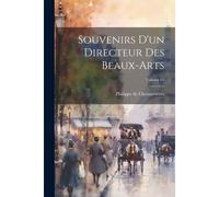 Souvenirs D'un Directeur Des Beaux-Arts; Volume 05