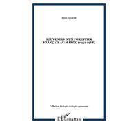 Souvenirs d'un forestier français au Maroc (1952-1968) - René Jacquot - L'harmattan - broché - Récit