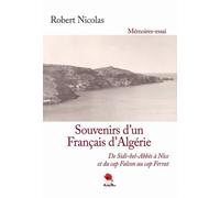 Souvenirs d'un Français d'Algérie : De Sidi-bel-Abbès à Nice et du cap Falcon au cap Ferrat