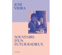 Souvenirs d'un futur radieux - Jose Vieira - Chandeigne Et Lima - broché - Roman