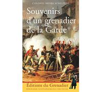 Souvenirs d'un grenadier de la Garde