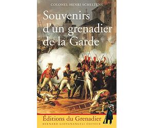Souvenirs d'un grenadier de la Garde