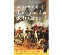 Souvenirs d'un grenadier de la Garde Henri Scheltens (Auteur)