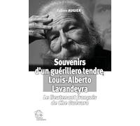 Souvenirs d'un guérillero tendre, Louis-Alberto Lavandeyra: Le lieutenant français de Che Guevara