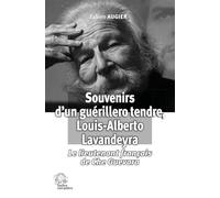 Souvenirs d'un guérillero tendre, Louis-Alberto Lavandeyra Le lieutenant français de Che Guevara - Fabien Augier - Indes Savantes - broché - Essai