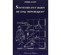 Souvenirs d'un marin de cinq "Républiques"