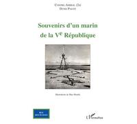Souvenirs d'un marin de la V° République - Denis - Contre-Amiral (2S) Pagot - L'harmattan - broché - Roman