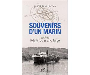 Souvenirs d'un marin Suivi de Récits du grand large - Jean-Marie Pomes - L'harmattan - broché - Roman