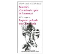 Souvenirs d'un médecin opéré de la cataracte, suivi de "En photo profonde..."