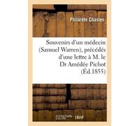 Souvenirs D'un Médecin (Samuel Warren), Précédés D'une Lettre À M. Le Dr Amédée Pichot