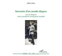 Souvenirs d'un monde disparu Une vie hongroise avant et pendant la deuxième guerre mondiale - Miklos Dallos - L'harmattan - broché - Roman