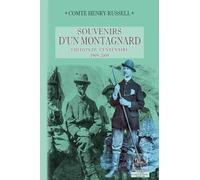 Souvenirs d'un montagnard: Edition du centenaire 1909-2009