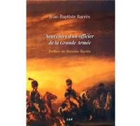 Souvenirs d'un officier de Napoléon jean-baptiste barrès (Auteur)