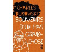 Souvenirs d'un pas grand-chose - Charles Bukowski - 10/18 - Poche - Roman