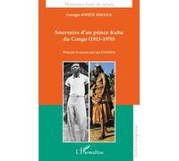 Souvenirs D'un Prince Kuba Du Congo (1913-1970)