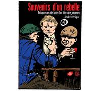 Souvenirs d'un rebelle Soixante ans de lutte d'un libertaire jurassien - André Bosiger - Atelier Creation Libertaire - broché - Récit