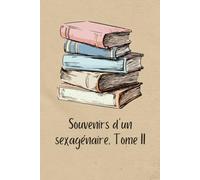 Souvenirs d'un sexagénaire, Tome II (Illustré)