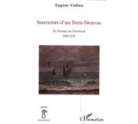 Souvenirs D'un Terre-Neuvas - De Fécamp Au Groenland 1905-1939