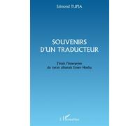 Souvenirs d'un traducteur J'étais interprète du tyran albanais Enver Hoxha - Edmond Tupja - L'harmattan - broché - Récit