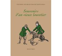 Souvenirs d'un vieux louvetier Chasses et chasseurs du Maine de 1840 à 1888 - Saint-Paul De Beauvais - Montbel Eds De - broché - Guide