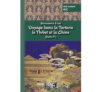 Souvenirs d'un voyage dans la Tartarie, le Thibet et la Chine pendant les années 1844, 1845 et 1846
