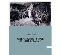 SOUVENIRS D'UNE ACTRICE Tome 1 - Louise Fusil - Culturea - broché - Roman