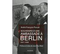 Souvenirs d'une ambassade à Berlin 1931-1938