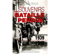 Souvenirs d'une bataille perdue (1939-1940)