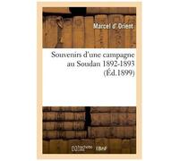 Souvenirs D'une Campagne Au Soudan 1892-1893