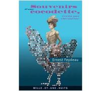 Souvenirs d'une cocodette, Écrits par elle-même - Ernest Feydeau - Mille Et Une Nuits - Poche - Roman